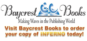 Visit Baycrest Books to order Inferno today!